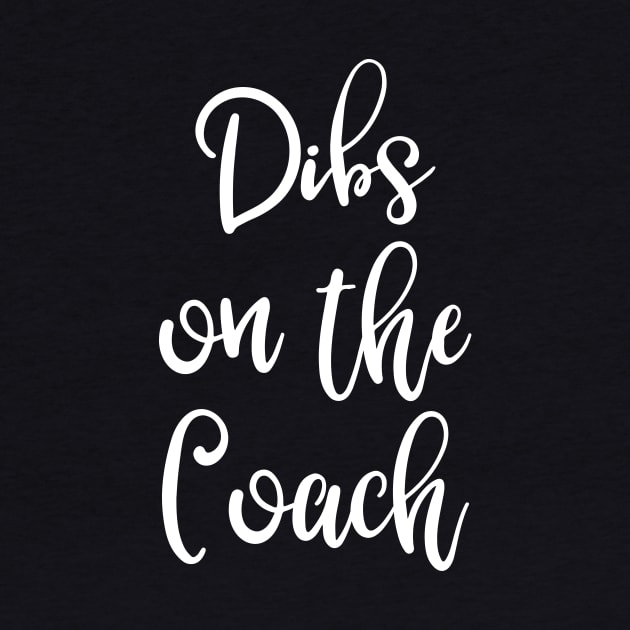 Dibs on the Coach by DANPUBLIC